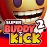 Super Buddy Kick 2