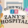 Dumb Ways JR Zanys Hospital