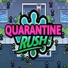 Quarantine Rush