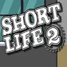 Short Life 2