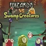 Wizards vs Swamp Creatures