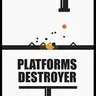 Platforms Destroyer