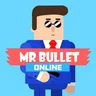 Mr Bullet Online